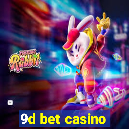 9d bet casino